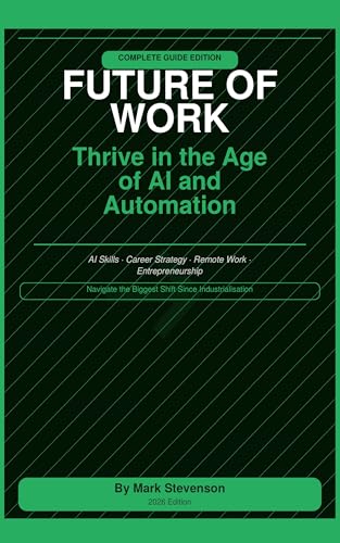 Future of Work: Thrive in the Age of AI and Automation — Career Strategy, Skills and Entrepreneurship for 2026 and Beyond