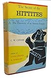 The Secret of the Hittites; the Discovery of an Ancient Empire, by C. W. Ceram [Pseud. ] Translated from the German by Richard and Clara Winston - C. W. (1915-1972) Ceram 