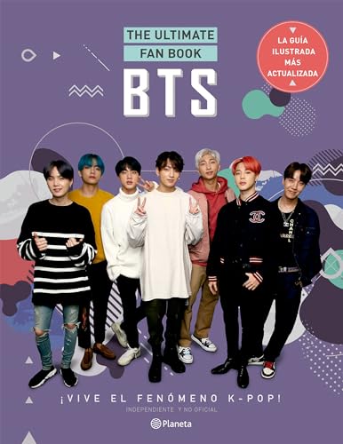 BTS. The Ultimate Fan Book: ¡Vive el fenómeno k-pop! Independiente y no oficial (Spanish Edition)