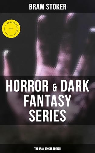 Horror & Dark Fantasy Series: The Bram Stoker Edition: Enriched edition. Dracula, The Jewel of Seven Stars, The Man, The Lady of the Shroud, The Lair of the White Worm…