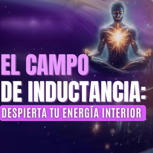 Pre-Entrenamiento #7 ✨ El Campo de Inductancia 🧲 &iexcl;Despierta tu Energ&iacute;a Interior!⚡