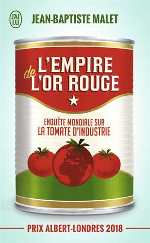 TĂ©lĂ©charger L'empire de l'or rouge: EnquĂȘte mondiale sur la tomate d'industrie livre En ligne