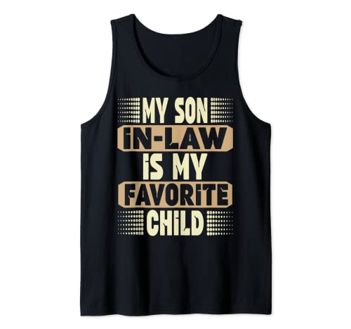 My Son In Law Is My Favorite Child Funny Family Humor Retro Camiseta sin Mangas