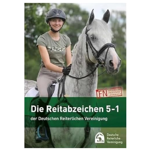 Die Reitabzeichen 5-1 der Deutschen Reiterlichen Vereinigung: FN offizielles Prüfungslehrbuch
