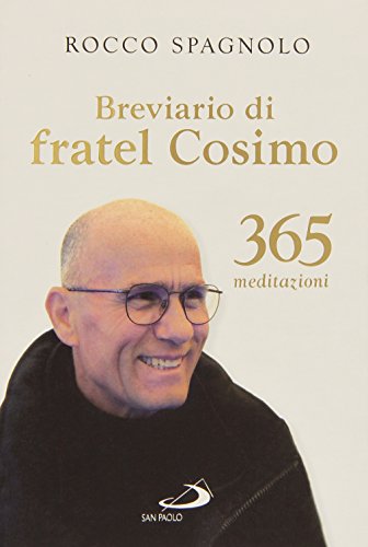 Breviario Di Fratel Cosimo. 365 Meditazioni