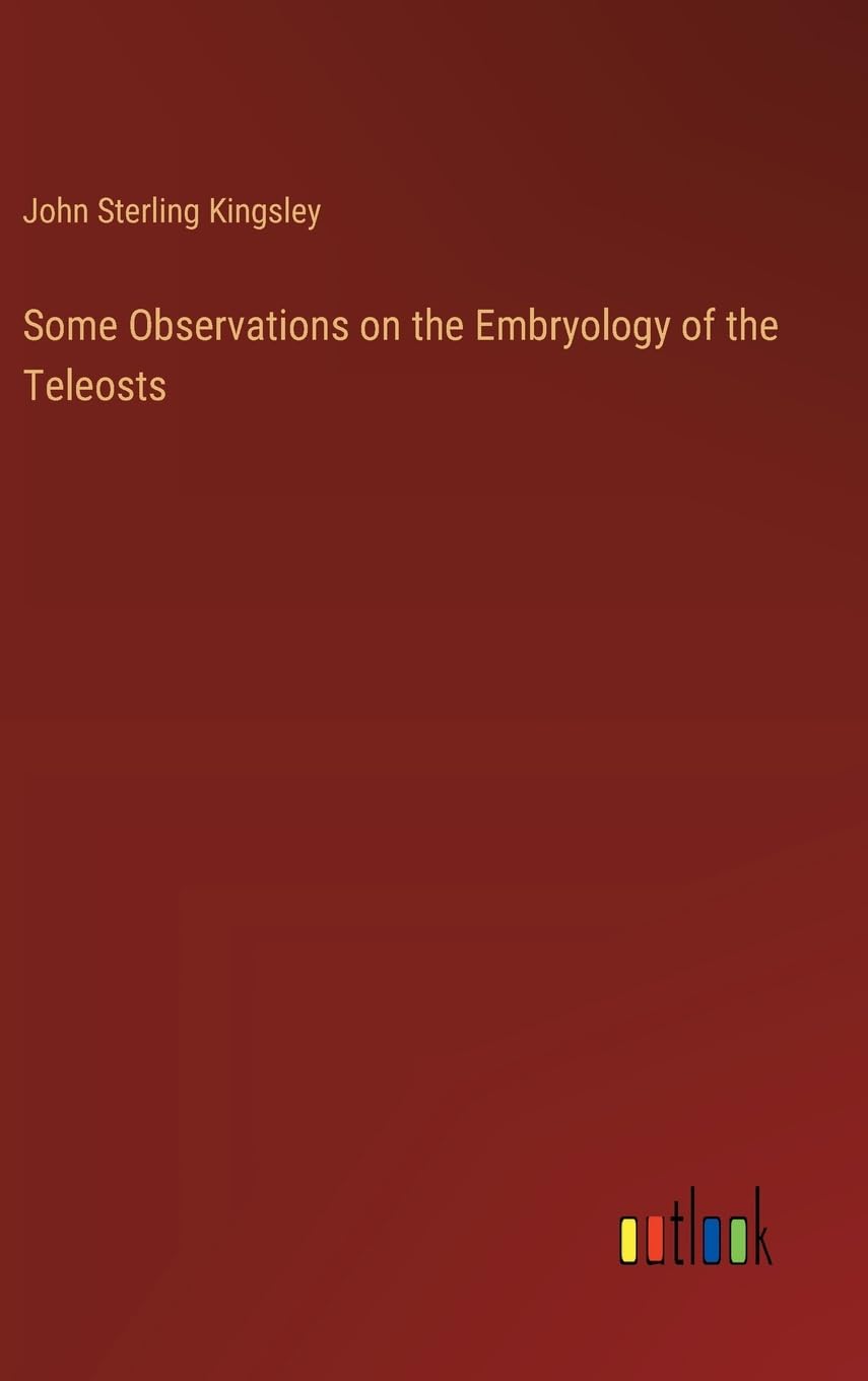 Some Observations on the Embryology of the Teleosts