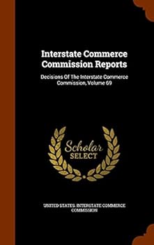 Hardcover Interstate Commerce Commission Reports: Decisions of the Interstate Commerce Commission, Volume 69 Book