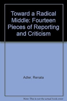 Hardcover Toward a radical middle;: Fourteen pieces of reporting and criticism Book