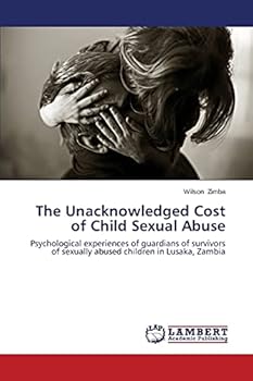 Paperback The Unacknowledged Cost of Child Sexual Abuse Book