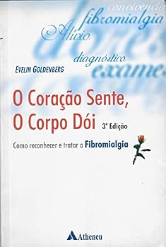 Paperback O Coraçao Sente, O Corpo Doi (Em Portuguese do Brasil) [Portuguese_Brazilian] Book