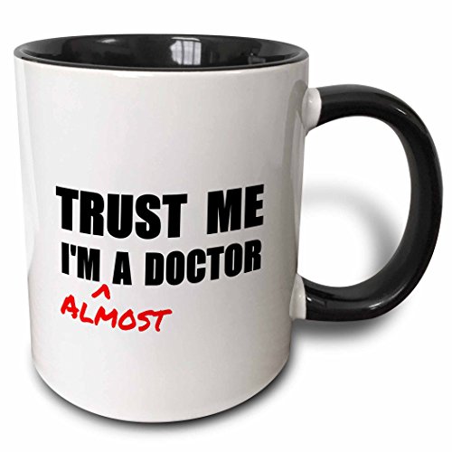 3dRose Trust Me I’m Almost A Doctor Medical Medicine Or PhD Humor Student Gift Mug, 1 Count (Pack of 1), Black