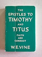 The Epistles of Timothy and Titus: Faith and Conduct B000O26TKO Book Cover
