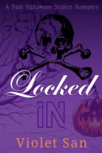 Locked In: A Dark Halloween Stalker Romance