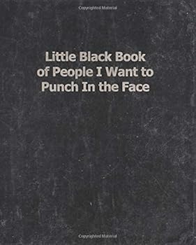 Little Black Book of People I Want to Punch In the Face: Funny Statement Notebook / Journal for Snarky Sarcastic Adults With a Sense of Humor | 7.5" x ... Gray Vintage Worn & Distressed Cover Design