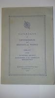 Catalogue of Genealogical and Historical Works in the Library of the National Society, Daughters of the American Revolution. B000ITS082 Book Cover