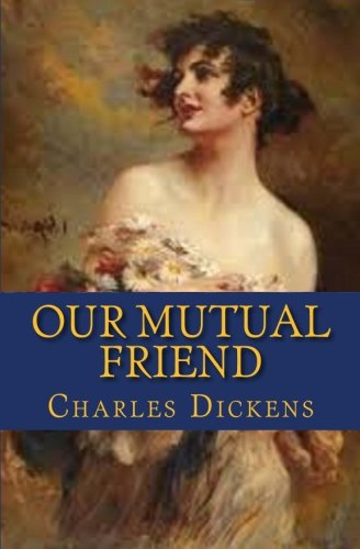 Our Mutual Friend: Book II 1508542082 Book Cover