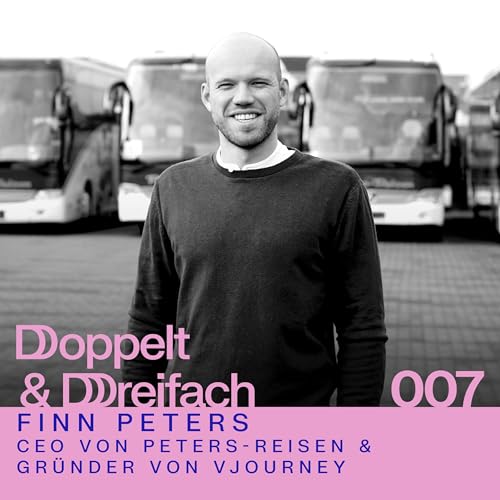 #007 - VR-Brillen, Digitalisierung & Kaffeefahrten: Finn von Peters-Reisen über Tradition und Vision