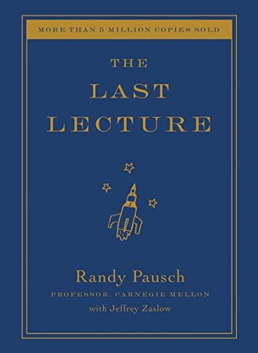 The Last Lecture by Randy Pausch, Jeffrey Zaslow