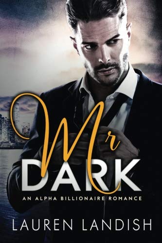 Mr. Dark: An Alpha Billionaire Romance