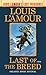 Last of the Breed (Louis L'Amour's Lost Treasures): A Novel