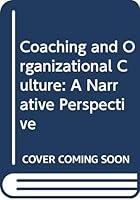 Coaching and Organizational Culture: A Narrative Perspective 0415530040 Book Cover