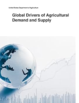 Global Drivers of Agricultural Demand and Supply