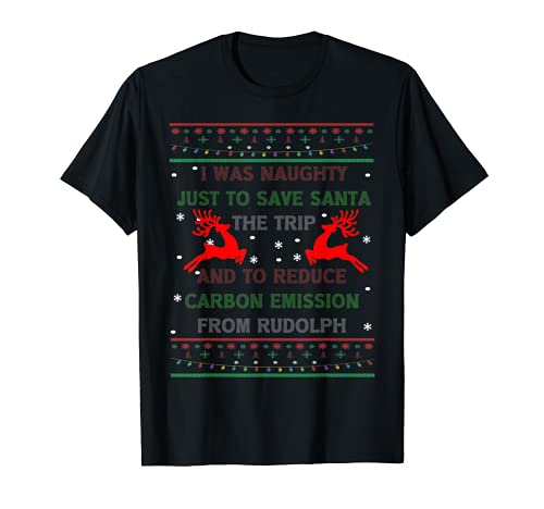I Was Naughty Santa Sarcastic Ugly Christmas Sweater Xmas T-Shirt