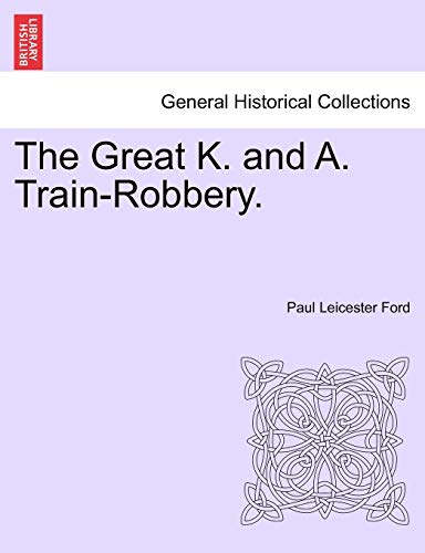 The Great K. and A. Train-Robbery.