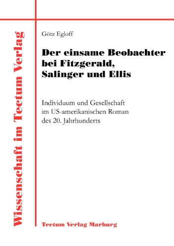 Der einsame Beobachter bei Fitzgerald, Salinger und Ellis (Wissenschaft Im Tectum Verlag) (German Edition)