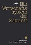  Ein Wirtschaftssystem der Zukunft