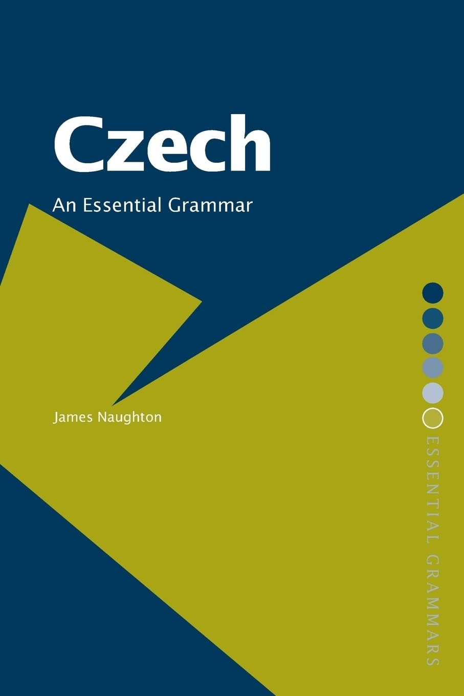 Czech: An Essential Grammar (Routledge Essential Grammars) 1st Edition