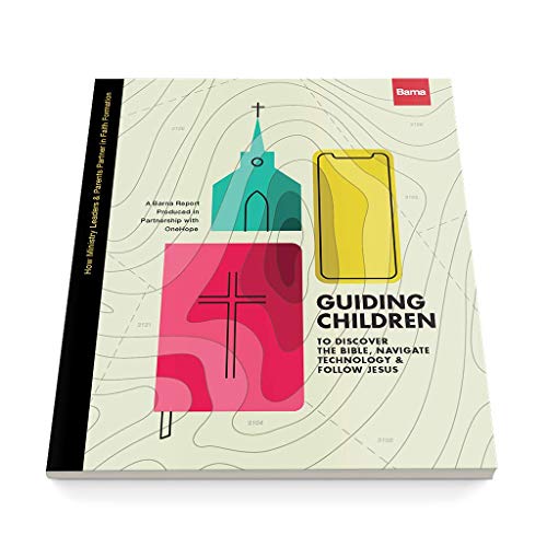 Guiding Children To Discover the Bible, Navigate Technology and Follow