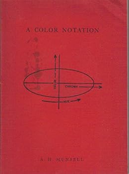 Paperback A Color Notation: An Illustrated System Defining All Colors and Their Relations by Measured Scales of Hue, Value, and Chroma Book