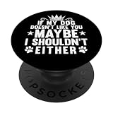 Si mon chien ne t'aime pas, peut-être que je ne devrais pas non plus être drôle PopSockets PopGrip Interchangeable