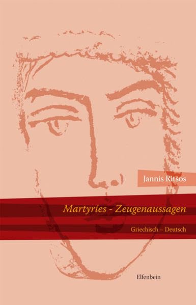 Martyríes - Zeugenaussagen: Drei Gedichtreihen. Griechisch - Deutsch (Kleine Griechische Bibliothek)