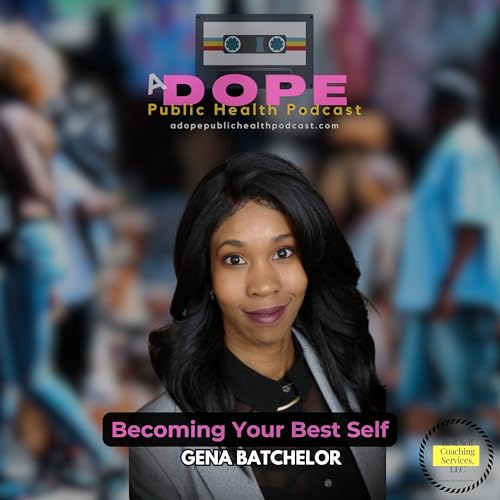 Becoming Your Best Self ft. Gena Batchelor