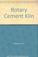 The Rotary Cement Kiln 0820603147 Book Cover