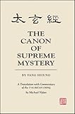 The Canon of Supreme Mystery by Yang Hsiung: A Translation with Commentary of the T'ai hsüan ching by Michael Nylan (Chinese Philosophy Culture)