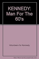 KENNEDY: Man For The 60's B000I8D7YK Book Cover