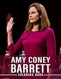 Amy Coney Barrett Coloring Book: Many Fabulous Coloring Pages For Fans Of Amy Coney Barrett To Relax, Enjoy And Have More Fun.