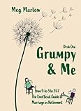 Grumpy & Me: From 9-to-5 to 24-7: The Unofficial Guide to Marriage in...
