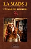 La MAdS 1: L'énigme des templiers...