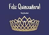  Feliz Quinceañera!: Party Guestbook Quince Años