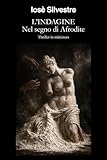  L’INDAGINE Nel segno di Afrodite: Thriller in miniatura