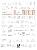 Lecciones maestras, 101 citas sobre arquitectura (Spanish Edition)