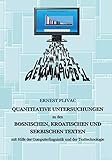 korporal polizei  Korpuslinguistische Untersuchungen der bosnischen, kroatischen und serbischen Korpora: mit Hilfe der Computerlinguistik und der Texttechnologie