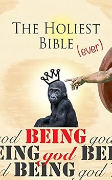 Paperback The Holiest Bible Ever: Being God Book