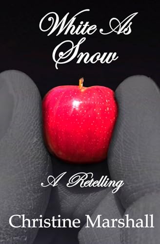 White as Snow: A Retelling #2 (Princess Retellings Prequels)