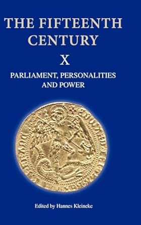The Fifteenth Century X: Parliament, Personalities and Power. Papers Presented to Linda S. Clark book cover