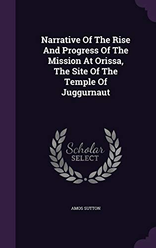 Narrative Of The Rise And Progress Of The Mission At Orissa, The Site Of The Temple Of Juggurnaut